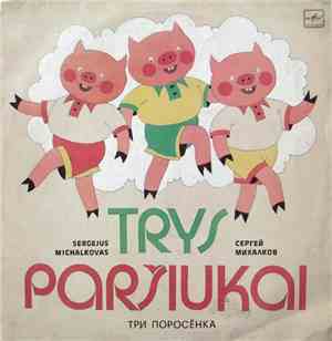 Sergejus Michalkovas - Trys Paršiukai