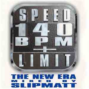Slipmatt - Speed Limit 140 BPM+: The New Era