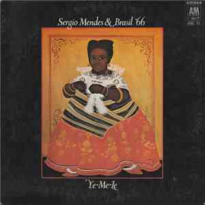 Sérgio Mendes & Brasil '66 - Ye-Me-Le