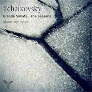 Tchaikosvsky, Alexander Paley - Grande Sonate - The Seasons