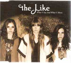 The Like - What I Say And What I Mean
