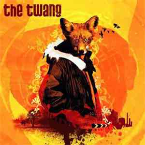 The Twang - Love It When I Feel Like This