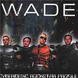 Wade  - Cybergenic Rockstar Profile