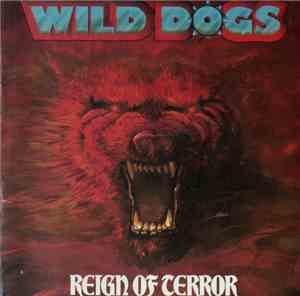 Wild Dogs - Reign Of Terror