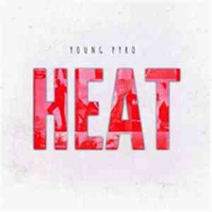 Young Pyro - Heat