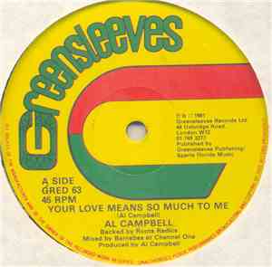 Al Campbell - Your Love Means So Much To Me / Got To Love You