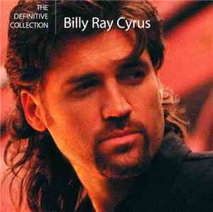Billy Ray Cyrus - The Definitive Collection