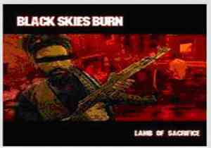 Black Skies Burn - Lamb Of Sacrifice