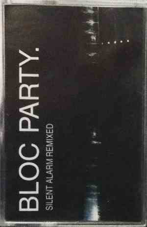 Bloc Party - Silent Alarm Remixed