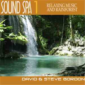 David & Steve Gordon - Sound Spa 1 Relaxing Music & Rainforest