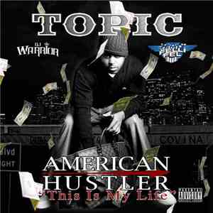 DJ Warrior Presents Topic  - American Hustler 