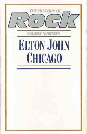 Elton John / Chicago  - The History Of Rock (Volume Nineteen)