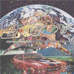 Enjoy  - Spaceships & Attitudes