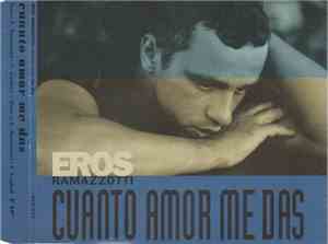 Eros Ramazzotti - Cuanto Amor Me Das
