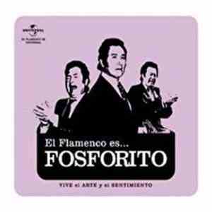 Fosforito - El Flamenco Es... Fosforito (Vive El Arte Y El Sentimiento)