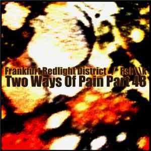 Frankfurt Redlight District / Rsk\k - Two Ways Of Pain Part 48
