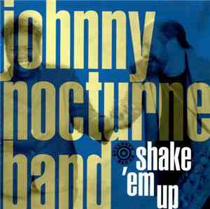 Johnny Nocturne Band - Shake 'Em Up