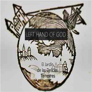Left Hand Of God - El Jardín de las Delicias Terrestres