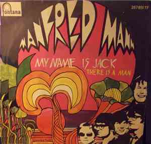Manfred Mann - My Name Is Jack / There Is A Man