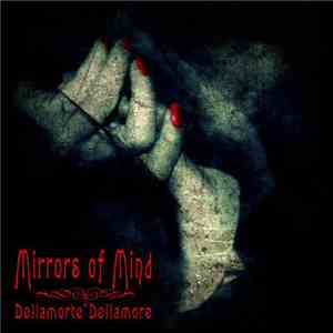 Mirrors Of Mind - Dellamore Dellamorte
