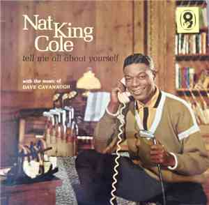 Nat King Cole - Tell Me All About Yourself