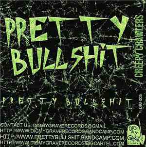 Pretty Bullshit - Creepy Crawlers