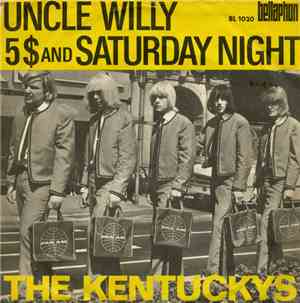 The Kentuckys - Uncle Willy / 5 $ And Saturday Night