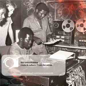 The Untouchables  - Roots And  Culture / From The Ashes