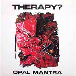 Therapy? - Opal Mantra