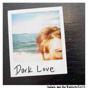 Undark and the Radium Girls - Dark Love