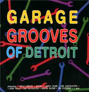Various - Garage Grooves Of Detroit