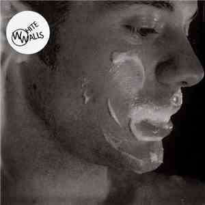 White Walls - The Milk Of A Lonely Man b/w Lady Parts