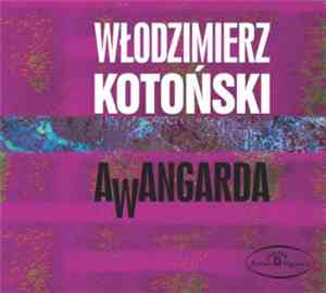 Włodzimierz Kotoński - Awangarda