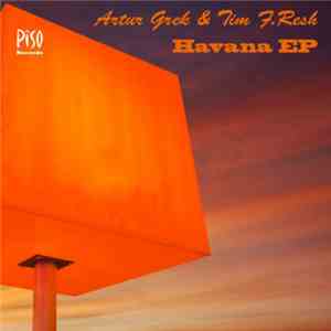 Artur Grek & Tim F.Resh - Havana EP