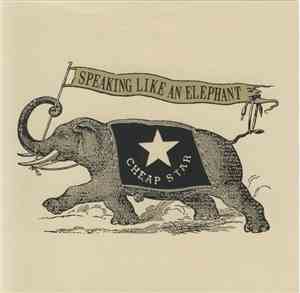Cheap Star - Speaking Like An Elephant