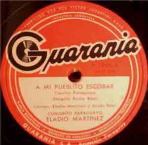 Conjunto Paraguayo Eladio Martínez - A Mi Pueblito Escobar / Lejana Flor