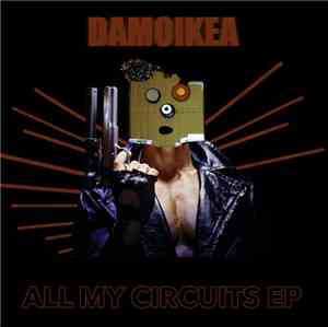 Damoikea - All My Circuits EP