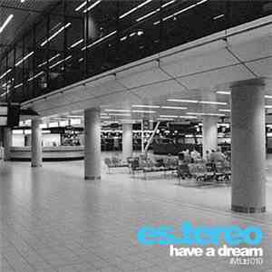 Es.tereo - Have A Dream / 2012
