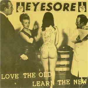 Eyesore  - Love The Old, Learn The New