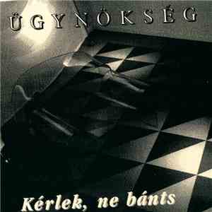 Ügynökség - Kérlek, Ne Bánts