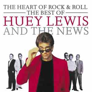Huey Lewis And The News -  The Heart Of Rock & Roll (The Best Of Huey Lewis And The News)