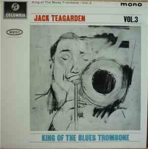Jack Teagarden - King Of The Blues Trombone Volume 3