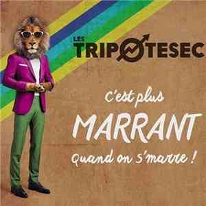 Les Tripotesec - C'est Plus Marrant Quand On S'marre