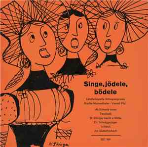Ländlerkapelle Schwyzergruess, Martha Mumenthaler, Vreneli Pfyl - Singe, Jödele, Bödele