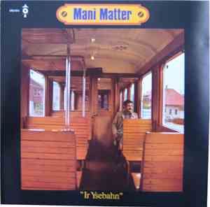 Mani Matter - Ir Ysebahn