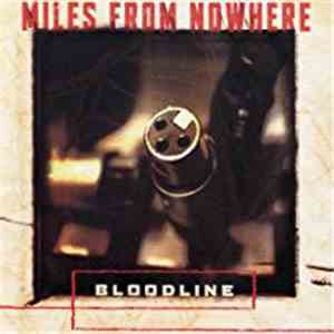 Miles From Nowhere  - Bloodline