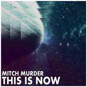 Mitch Murder - This Is Now