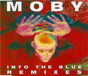Moby - Into The Blue (Remixes)