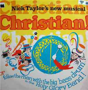 Nick Taylor  - Christian! Or, Follow The Man With The Big Bass Drum In The Holy Glory Band