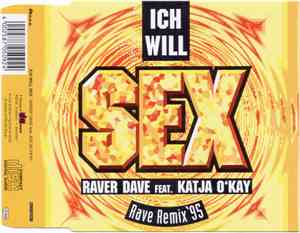 Raver Dave Feat. Katja O'Kay - Ich Will Sex (Rave Remix '95)